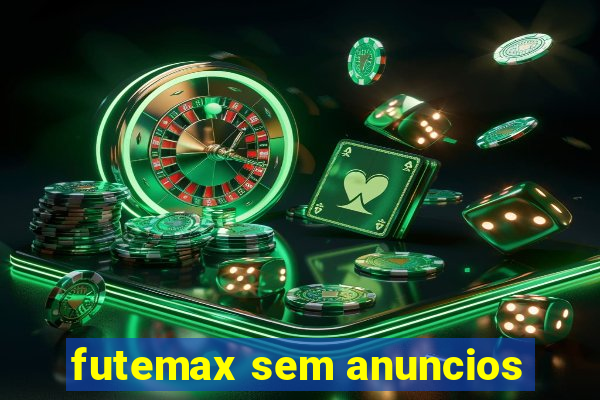 futemax sem anuncios