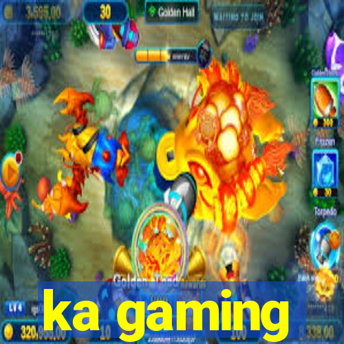 ka gaming