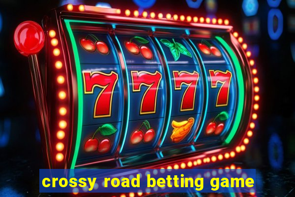 crossy road betting game