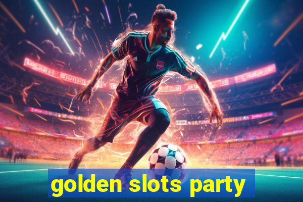 golden slots party