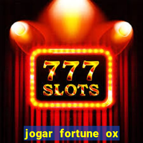 jogar fortune ox modo demo