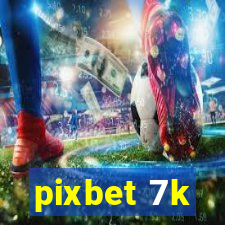 pixbet 7k