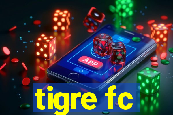 tigre fc