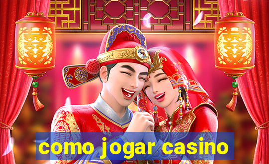 como jogar casino