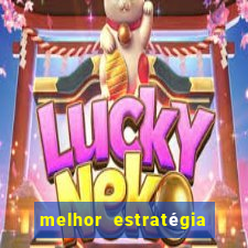 melhor estratégia para jogar fortune tiger