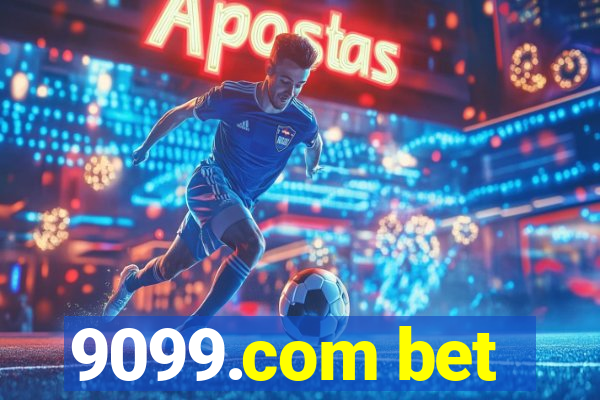 9099.com bet