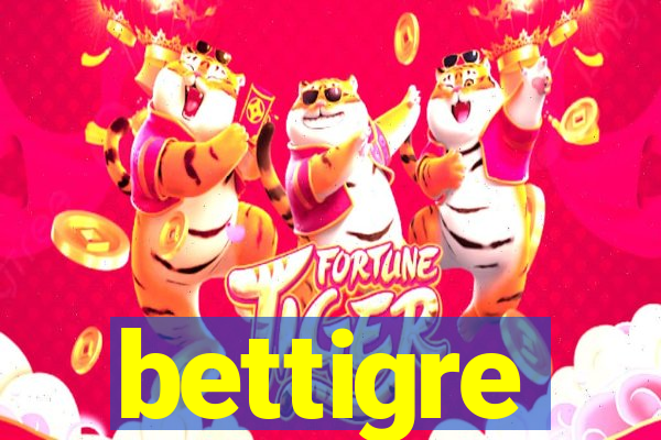 bettigre