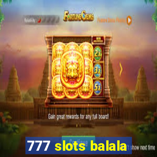 777 slots balala