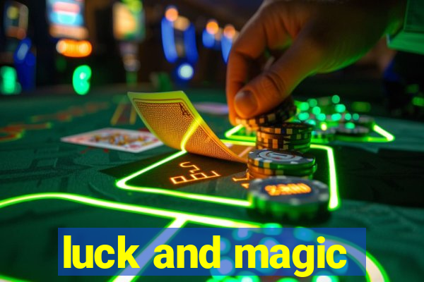 luck and magic