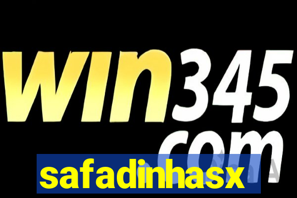 safadinhasx