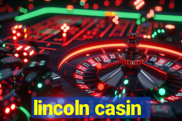 lincoln casin