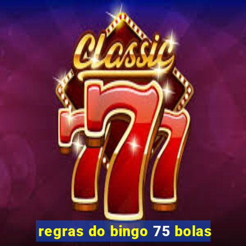 regras do bingo 75 bolas