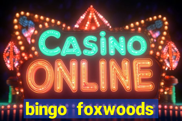 bingo foxwoods january 2018