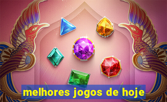 melhores jogos de hoje