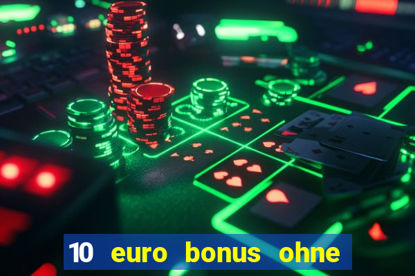 10 euro bonus ohne einzahlung casino 2019