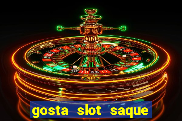 gosta slot saque em processamento