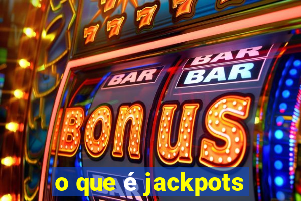 o que é jackpots