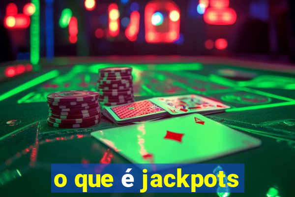 o que é jackpots