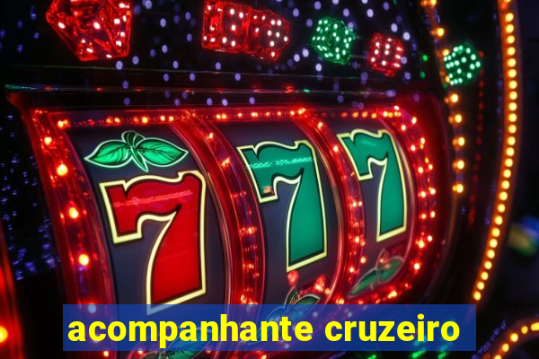 acompanhante cruzeiro