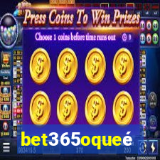 bet365oqueé