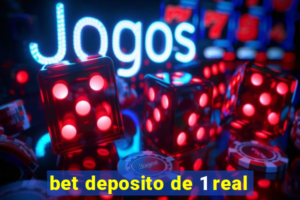 bet deposito de 1 real