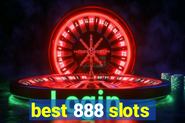 best 888 slots