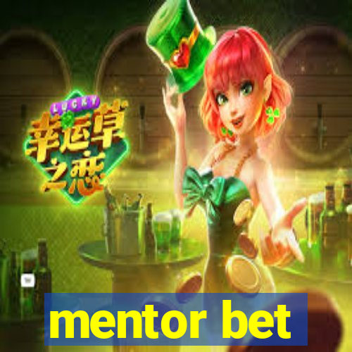 mentor bet