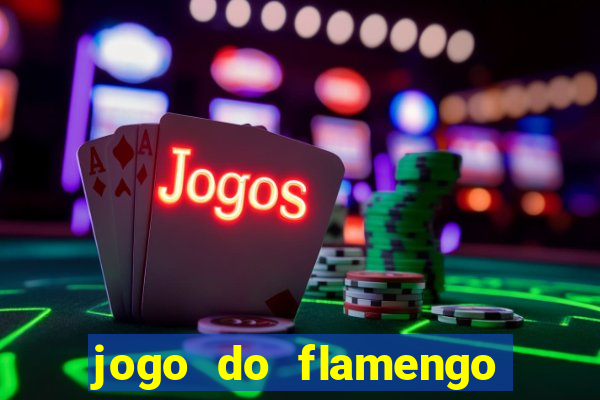 jogo do flamengo hoje passa na globo