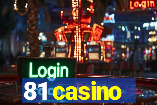 81 casino