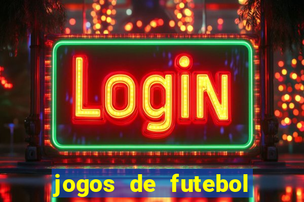 jogos de futebol de aposta