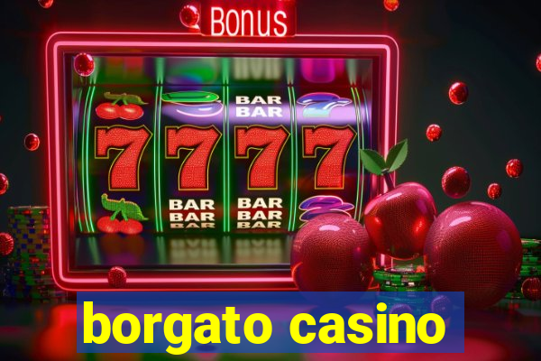 borgato casino