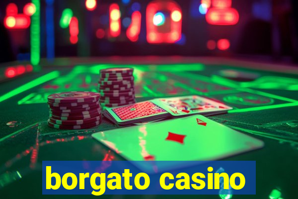 borgato casino