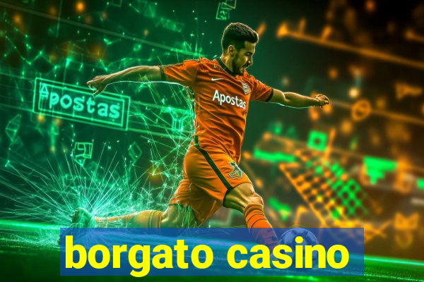 borgato casino