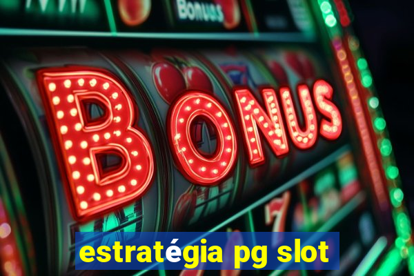 estratégia pg slot