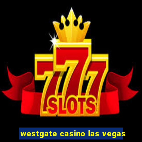 westgate casino las vegas