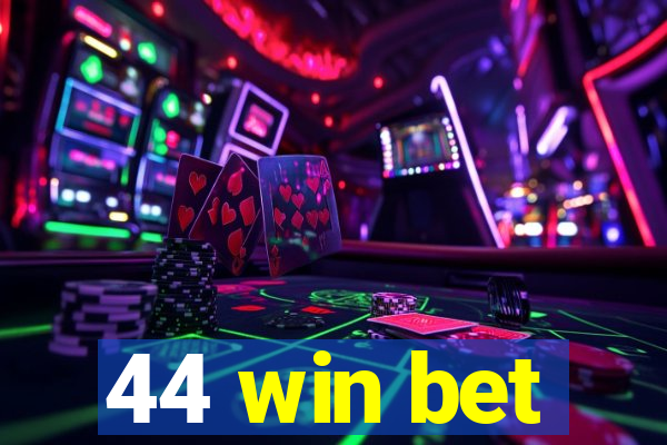 44 win bet