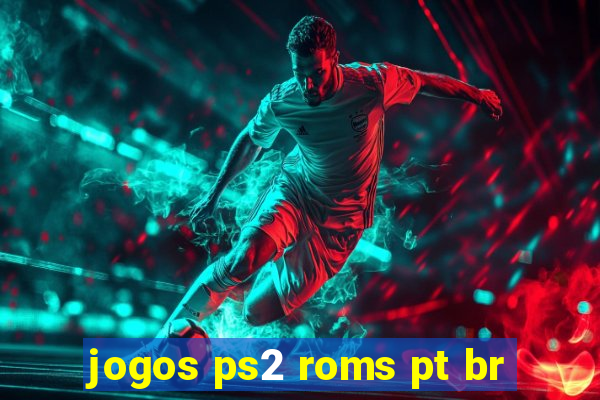 jogos ps2 roms pt br