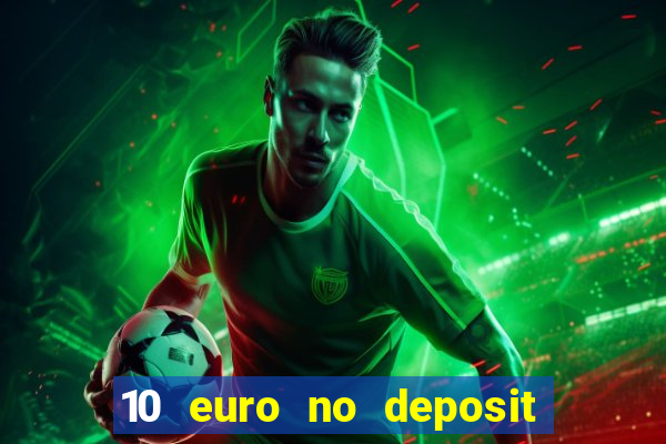 10 euro no deposit casino 2021