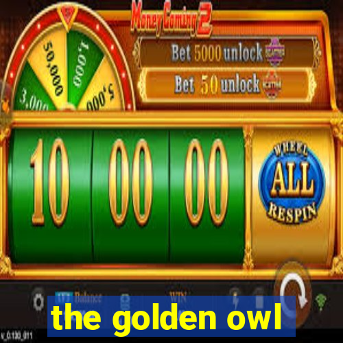 the golden owl