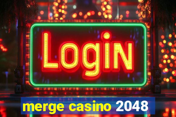 merge casino 2048