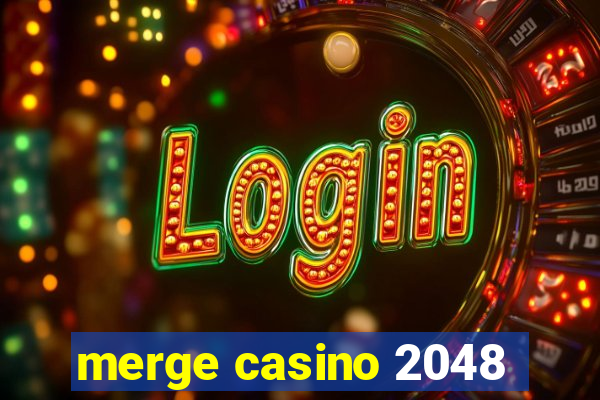 merge casino 2048