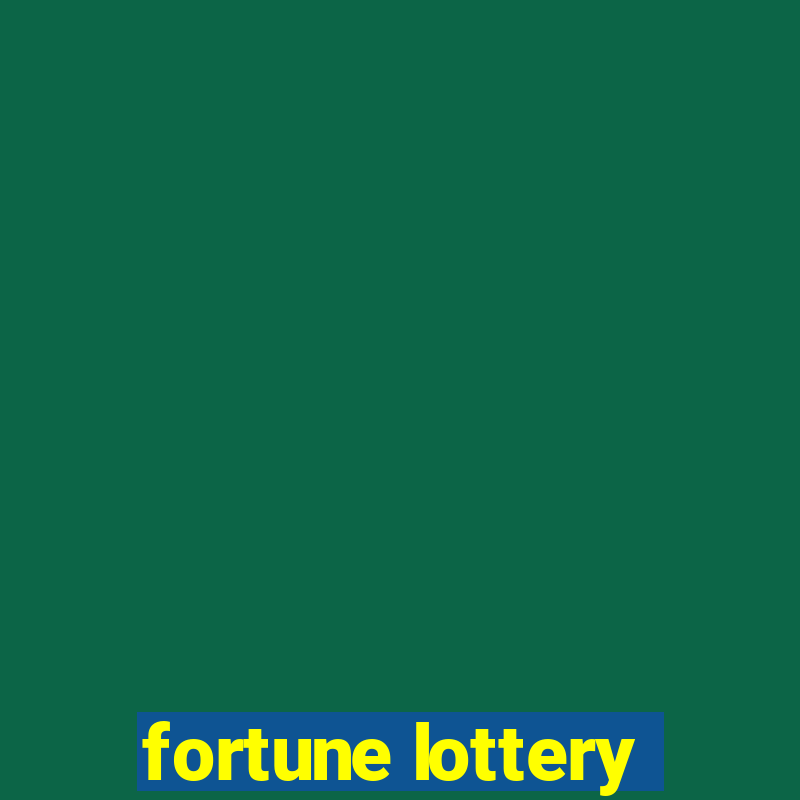 fortune lottery