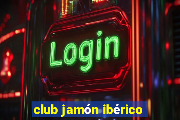 club jamón ibérico