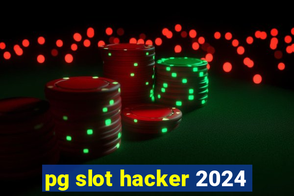 pg slot hacker 2024