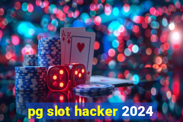 pg slot hacker 2024