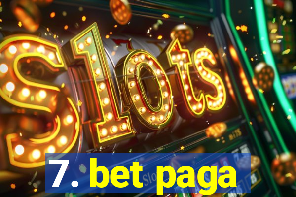 7. bet paga