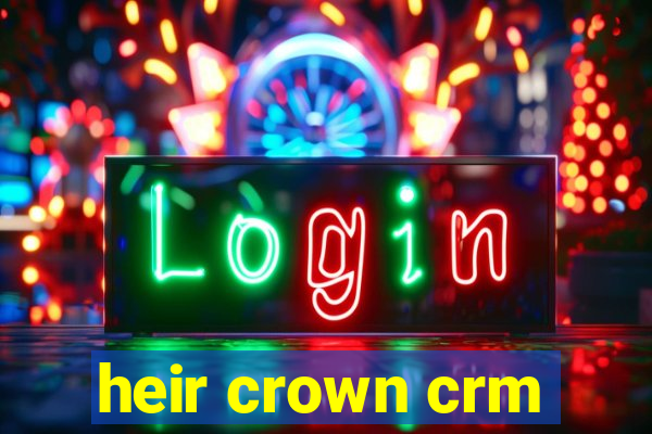 heir crown crm