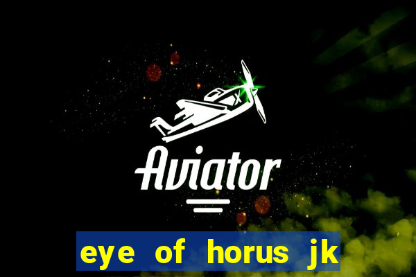 eye of horus jk slot game