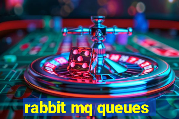 rabbit mq queues