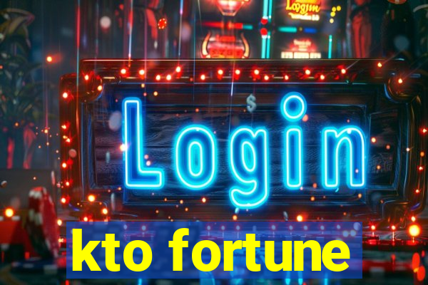 kto fortune